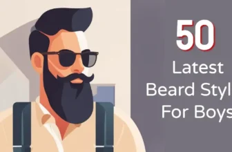 Latest Beard Styles For Boys