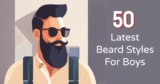 50 Latest New Beard Styles For Boys With Images (Best Beard Designs 2025)