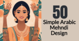 50 Easy & Simple Arabic Mehndi Design 2025