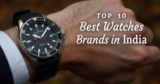 Top 10 Best Wrist Watch Brands in India For Men & Women